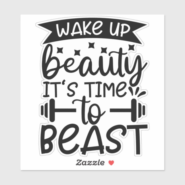 wake up beauty it's time to beast sticker (Sheet)