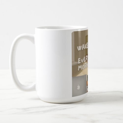 Wake up Every Morning Happy  Black Coffee Mug