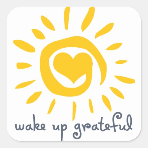 Wake Up Grateful Square Sticker