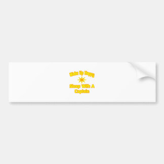 Wake Up Happy ... Sleep With a Captain Bumper Sticker