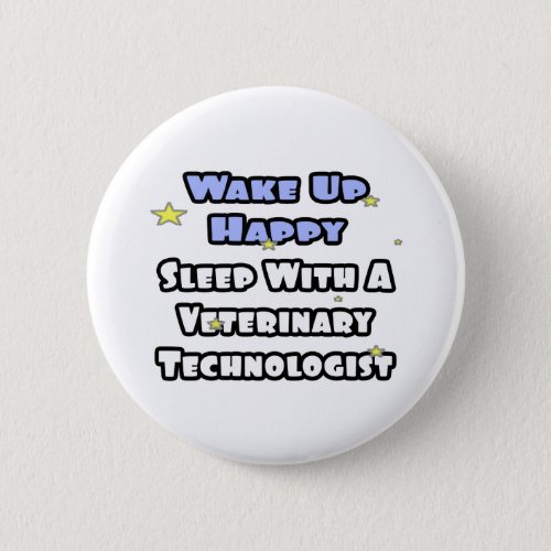 Wake Up Happy  Sleep With a Vet Tech Button