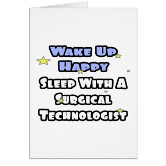 Wake Up Happy .. Sleep With Surgical Tech Cards