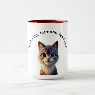 Wake up humans feed me cat Mug