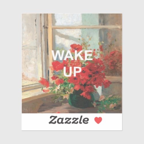 Wake Up Inspirational Text  Red Flowers Painting Sticker