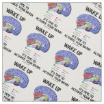 Wake Up It's Time To Activate Your Brain Humor Fabric