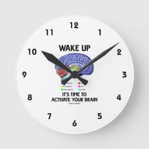 Wake Up It's Time To Activate Your Brain (Humor) Round Clock
