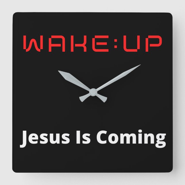 WAKE:UP Jesus Is Coming Square Wall Clock (Front)