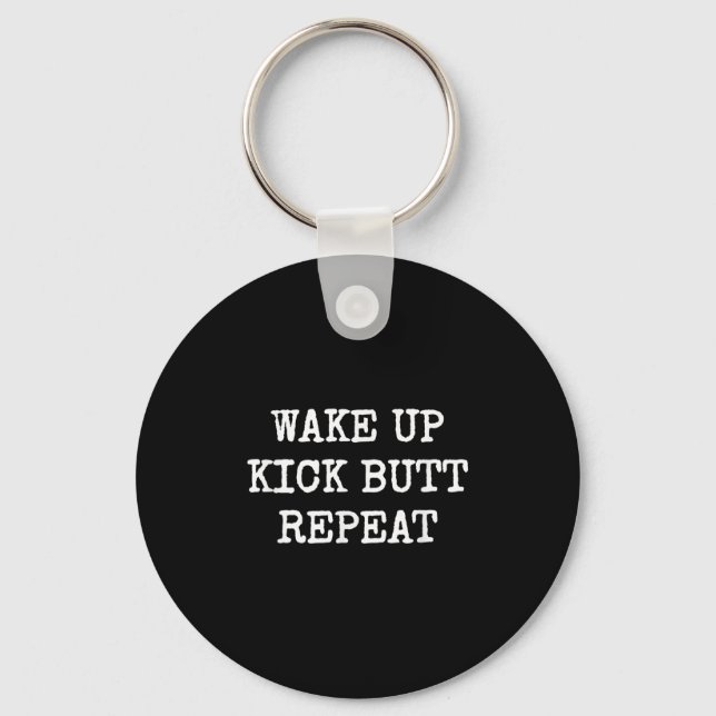 Wake Up Kick Butt Repeat Motivation  Keychain (Front)