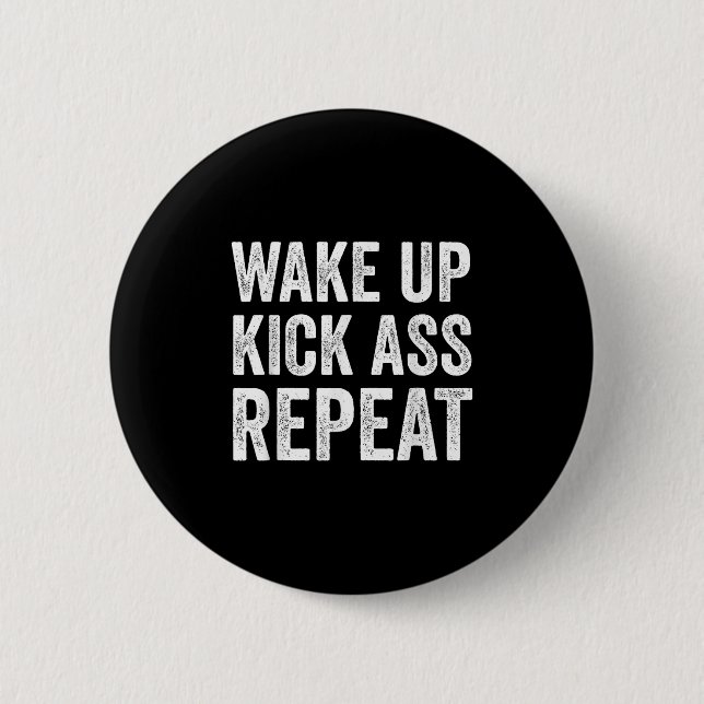 Wake Up Kick Repea,funny Quote Workout Motivation  Button (Front)