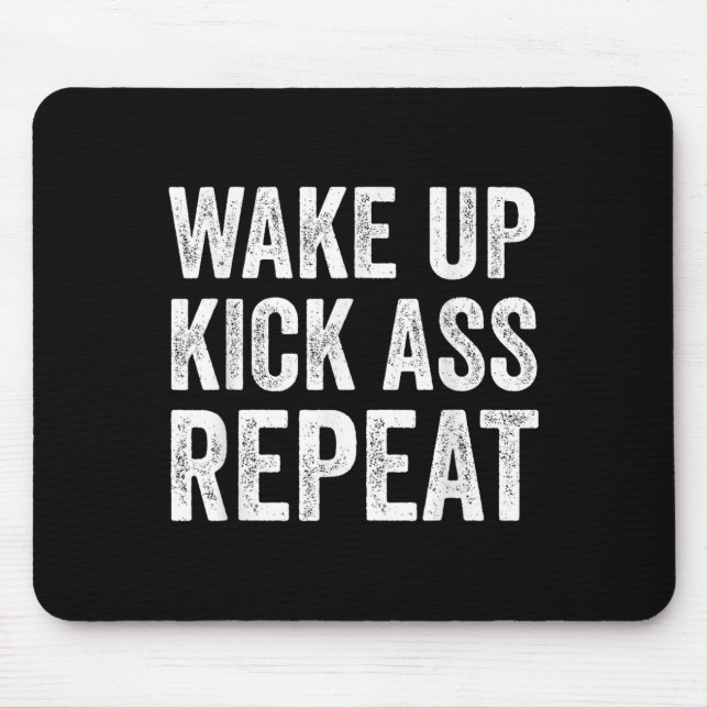 Wake Up Kick Repea,funny Quote Workout Motivation  Mouse Pad (Front)