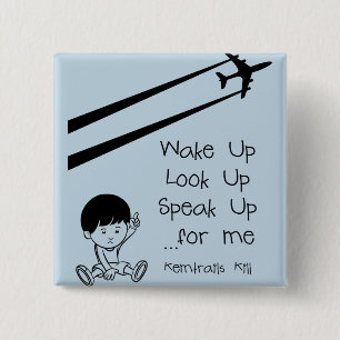 Wake Up Look Up Speak Up For Me Chemtrails Kill Pinback Button
