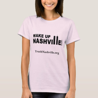 Wake Up Nashville! (front only) T-Shirt