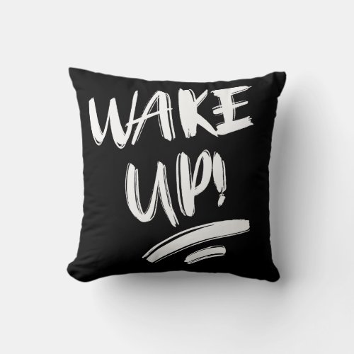 Wake Up Nice Design Text  Throw Pillow