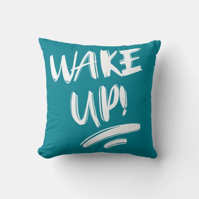 Wake Up! Nice Design Text  Throw Pillow (Front)
