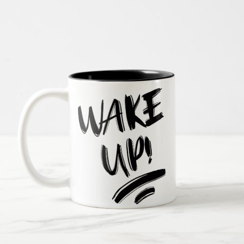 Wake Up Nice Design Text Two_Tone Coffee Mug