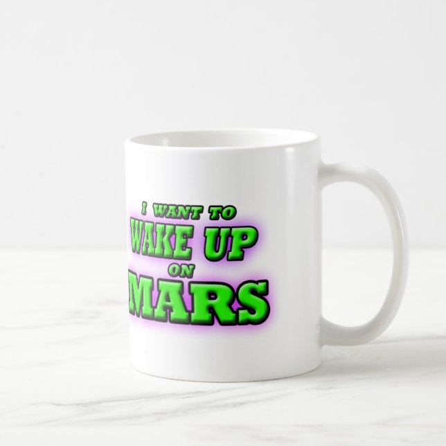 WAKE UP ON MARS COFFEE MUG (Right)