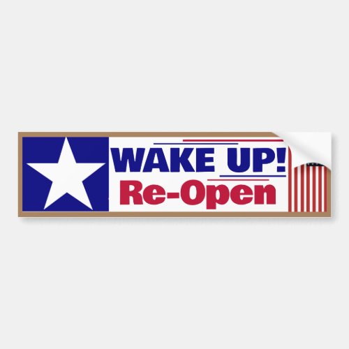 Wake up Re_open Bumper Sticker