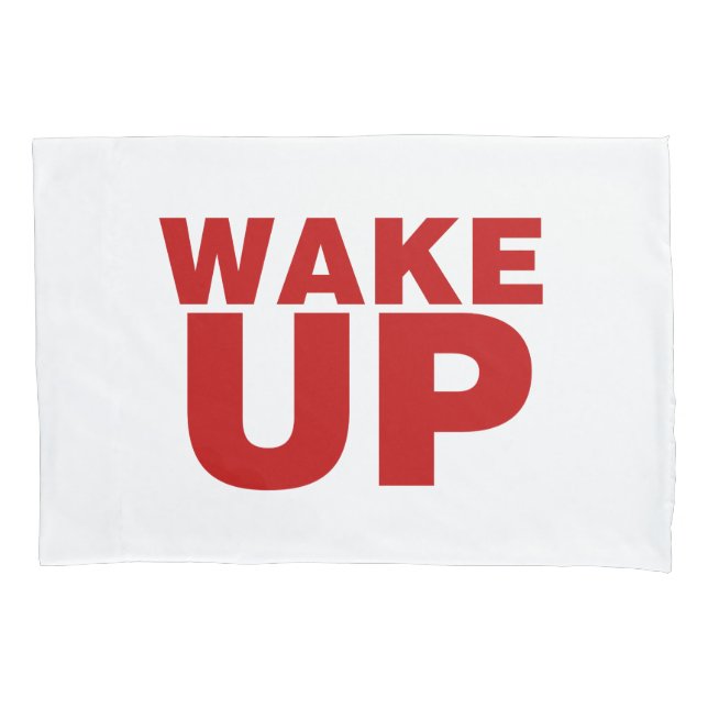 Wake Up Red Pillow Case (Front)