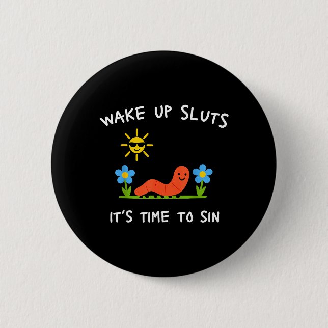 Wake Up s Its Time to Sin Funny Animal Meme Button (Front)