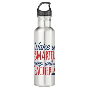 Wake Up Smarter Sleep with a Teacher Stainless Steel Water Bottle