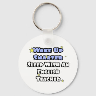 Wake Up Smarter...Sleep With an English Teacher Keychain