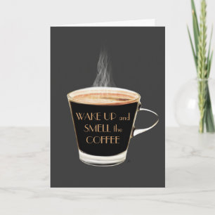 Wake Up Smell the Coffee Birthday Card