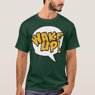 Wake Up T-Shirt