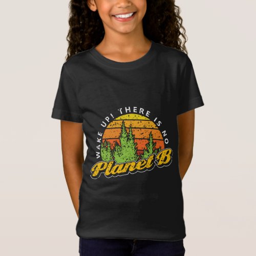Wake Up There Is No Planet B Vintage Style T_Shirt