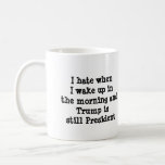 Wake Up to Trump Resist Mug<br><div class="desc">A daily reminder</div>