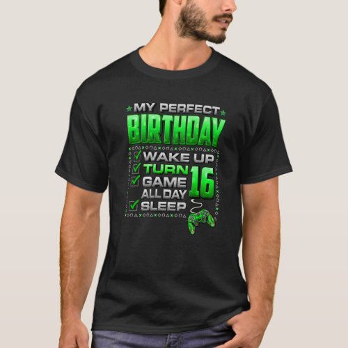 Wake Up Turn 16 Game All Day Gamer 16Th Birthday P T_Shirt