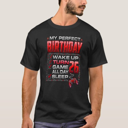 Wake Up Turn 26 Game All Day  Gamer 26th Birthday  T_Shirt