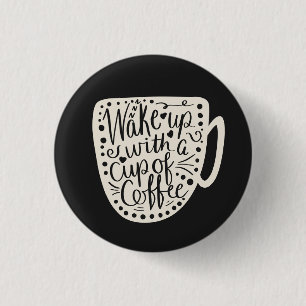 Wake up with a Cup of Coffee Button