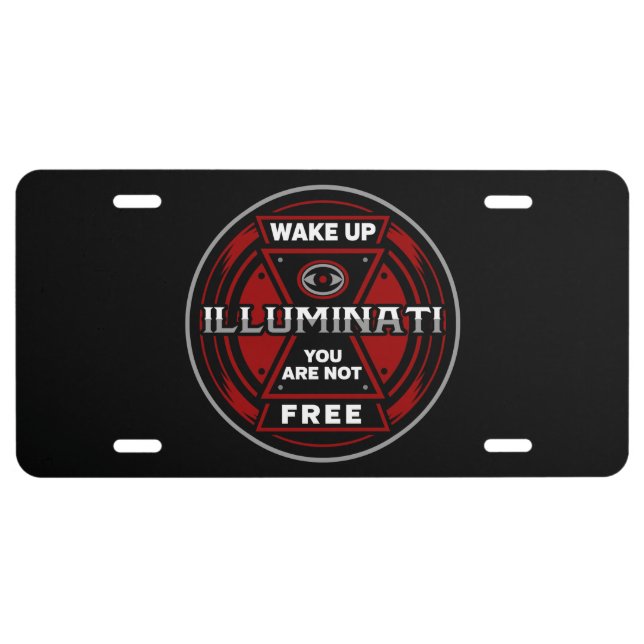Wake Up You Are Not Free Illuminati License Plate (Front)