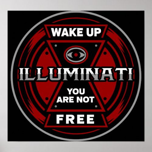 Wake Up You Are Not Free Illuminati Poster