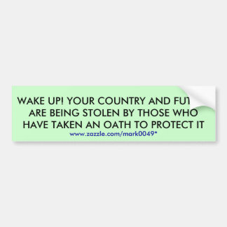 WAKE UP! YOUR COUNTRY... BUMPER STICKER