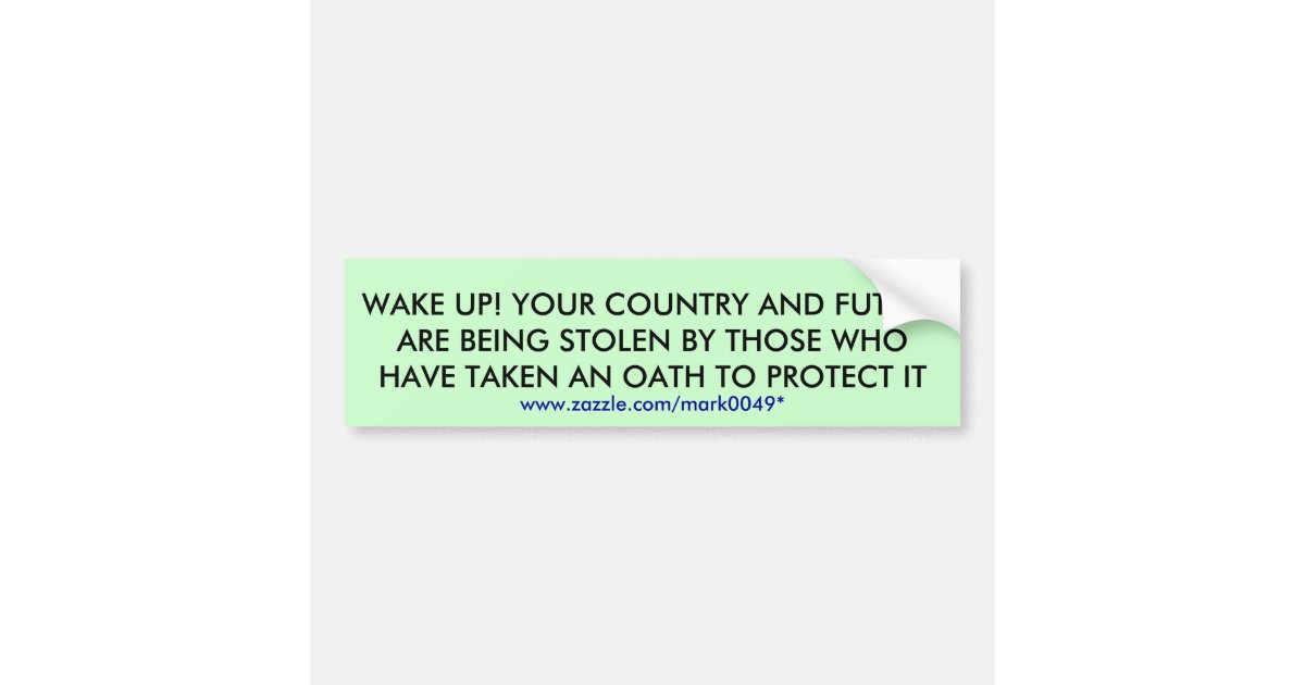 WAKE UP! YOUR COUNTRY... BUMPER STICKER Zazzle