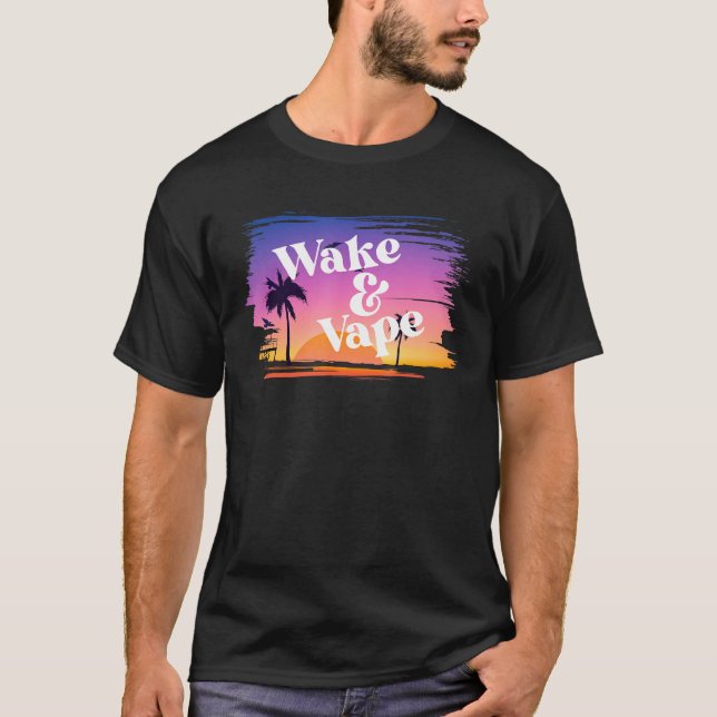 Wake & Vape Sunrise  Vaping Hobbyist & Nicotine Fi T-Shirt (Front)
