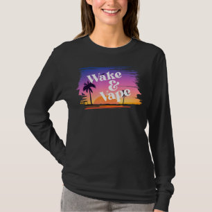 Wake & Vape Sunrise  Vaping Hobbyist & Nicotine Fi T-Shirt