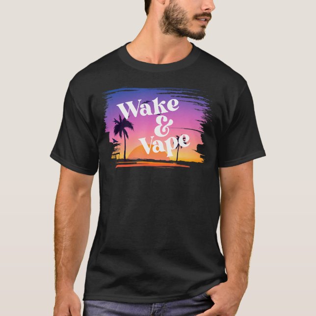 Wake & Vape Sunrise  Vaping Hobbyist & Nicotine Fi T-Shirt (Front)