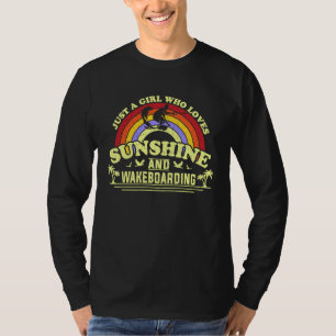 Wakeboard A Girl Who Loves Sunshine And Wakeboardi T-Shirt