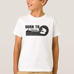 Wakeboard Born To Wake Wakeboarding Wakeboarder T-Shirt
