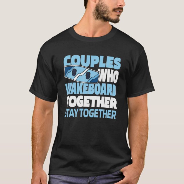 Wakeboard Couple Wakeboarder   Wakeboarding T-Shirt (Front)
