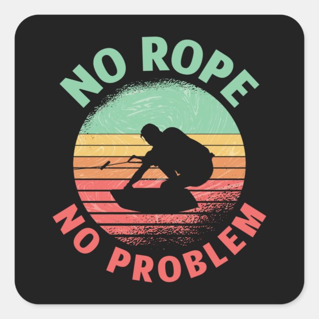 Wakeboard No Rope No Problem Retro Wakeboarder Square Sticker (Front)