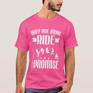 Wakeboard One More Ride I Promise Wakeboarding T-Shirt