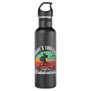 Wakeboard Today's Forecast 100% Chance Wakeboarder Stainless Steel Water Bottle