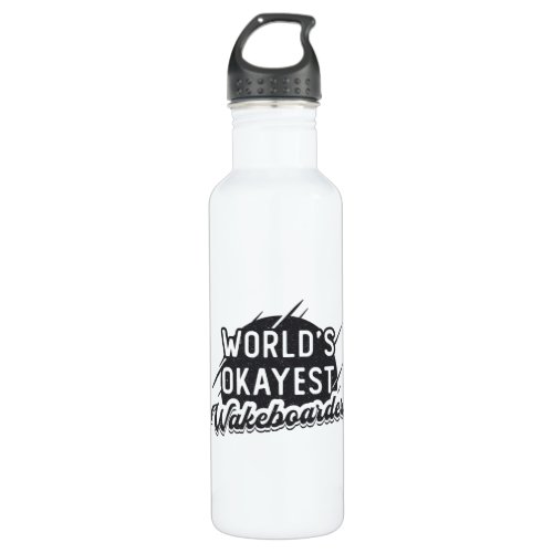 Wakeboard Worlds Okayest Wakeboarder Wakeboarding Stainless Steel Water Bottle