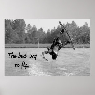 Wakeboarding Best Way to Fly Poster Cool Water