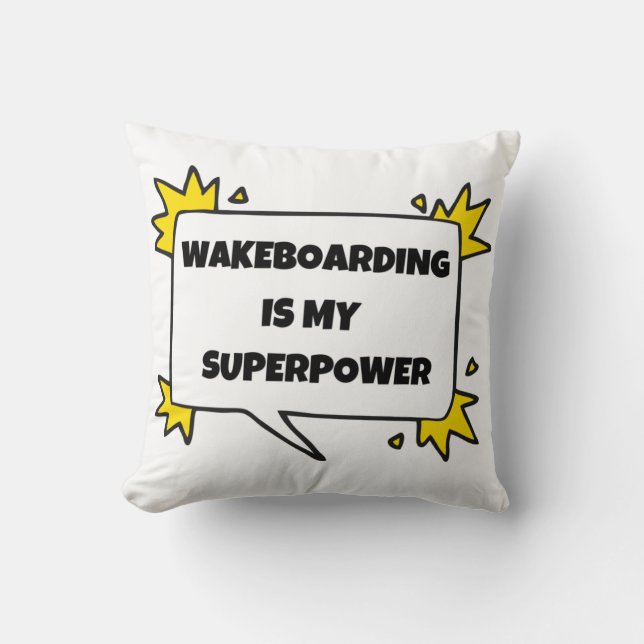 Wakeboarding is my superpower throw pillow (Front)