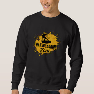 Wakeboarding Zone Wake Cable Wakeboarder Wakeboard Sweatshirt