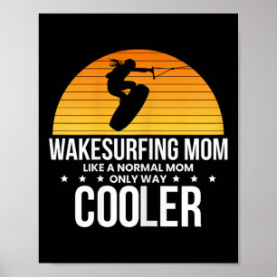 Wakesurf Mom Wakeboard Wakeboarding Wakeboarder Su Poster